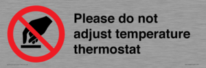 Please do not adjust temperature thermostat